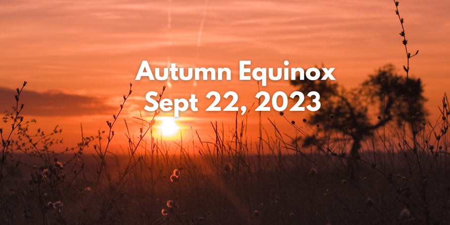 Sept 22, 2023: The Autumn Equinox