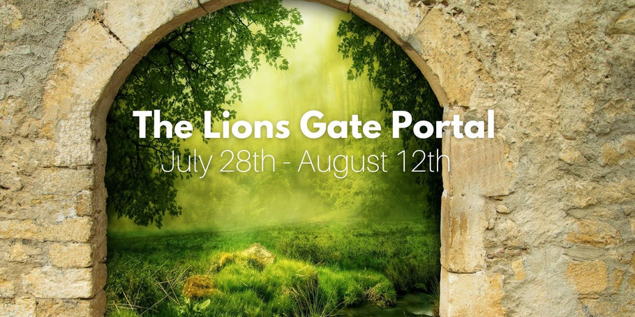 Navigating the Annual Lions Gate Portal (July 28 - August 12)